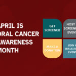April is Oral Cancer Awareness Month - Get Screened - Host a Screening Event - Make a Donation - Join a Walk/Run Event